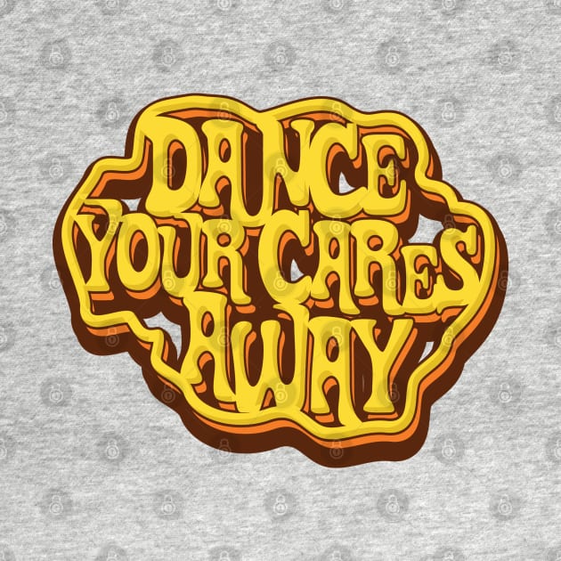 Dance Your Cares Away by DeepDiveThreads